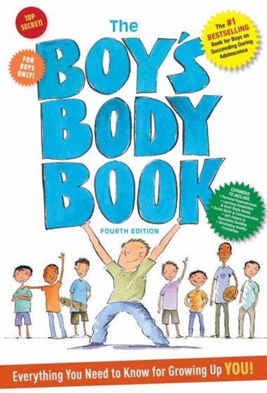 The Boys Body Book: Fourth Edition : Everything You Need to Know for Growing Up YOU!