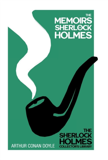 The Memoirs of Sherlock Holmes - The Sherlock Holmes Collector's Library;With Original Illustrations by Sidney Paget : 4
