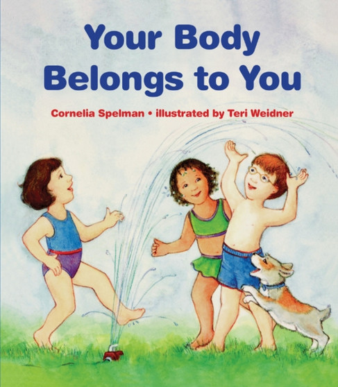 Your Body Belongs to You : A Story About Sexual Abuse