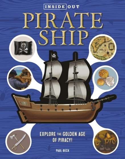 Inside Out Pirate Ship : Explore the Golden Age of Piracy!