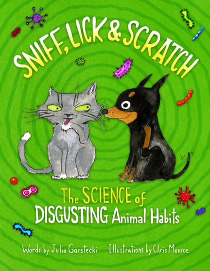 Sniff, Lick & Scratch : The Science of Disgusting Animal Habits