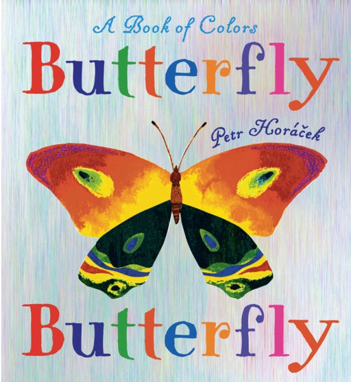 Butterfly Butterfly : A Book of Colors