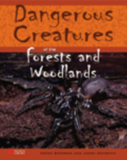 Dangerous Creatures Forests and Woodlands Macmillan Library