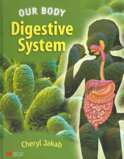 Our Body Digestive System Macmillan Library