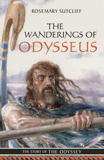 The Wanderings of Odysseus : The Story of The Odyssey