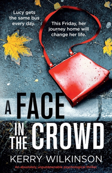 A Face in the Crowd : An absolutely unputdownable psychological thriller