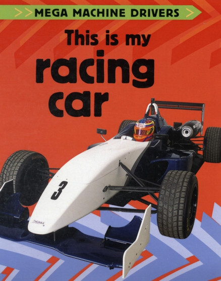 Mega Machine Drivers: This Is My Racing Car
