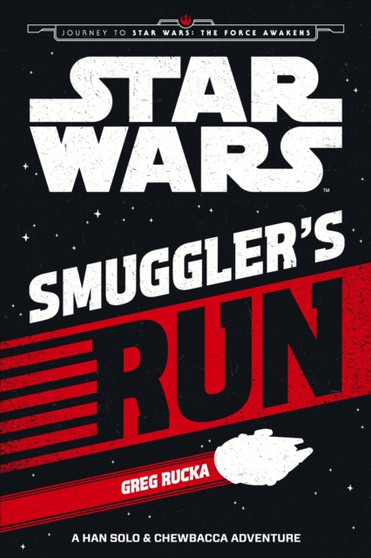 Star Wars The Force Awakens: Smuggler's Run : A Han Solo and Chewbacca Adventure