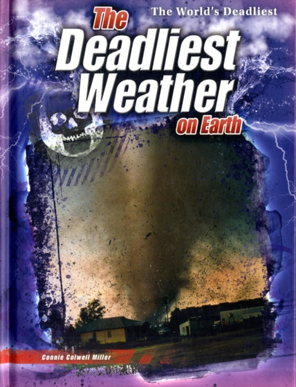 The Deadliest Weather on Earth