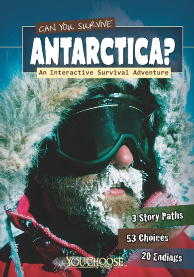 Can You Survive Antarctica? : An Interactive Survival Adventure