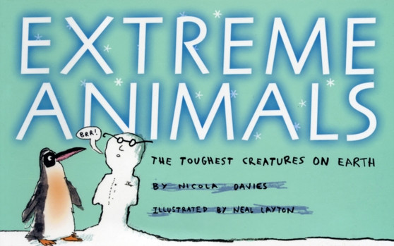 Extreme Animals: The Toughest Creatures on Earth