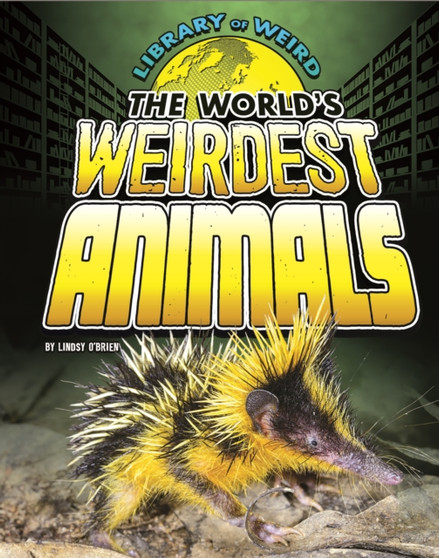 The World's Weirdest Animals The World's Weirdest Animals