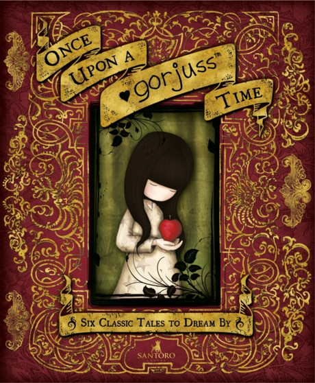 Once Upon a Gorjuss Time: Six Classic Tales to Dream By