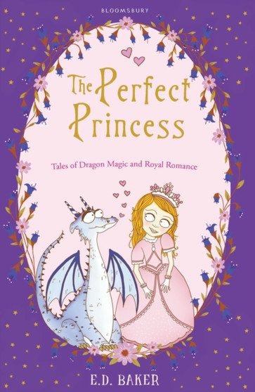 The Perfect Princess : Tales of Dragon Magic and Royal Romance