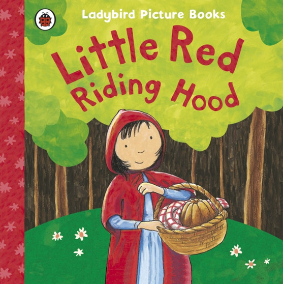 Little Red Riding Hood : Ladybird First Favourite Tales