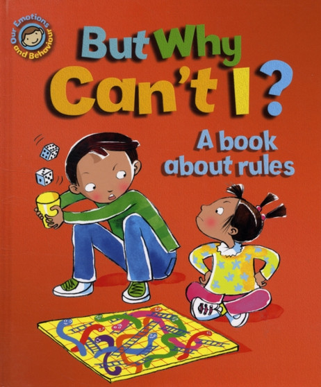 But Why Can't I? : A Book About Rules