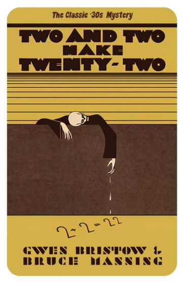 Two and Two Make Twenty-Two : A Golden Age Mystery