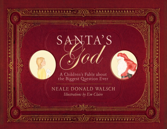Santa'S God : A Children's Fable About the Biggest Question Ever