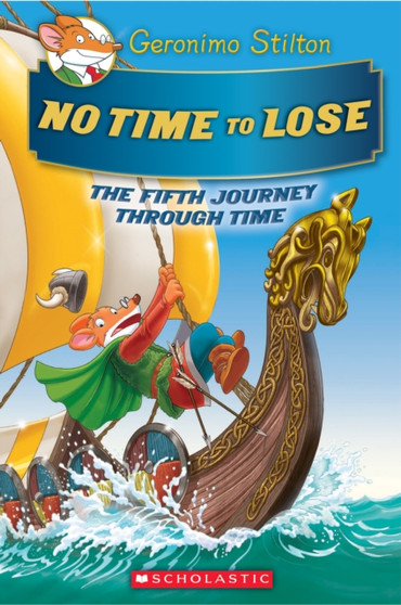 No Time To Lose (Geronimo Stilton Journey Through Time 5)