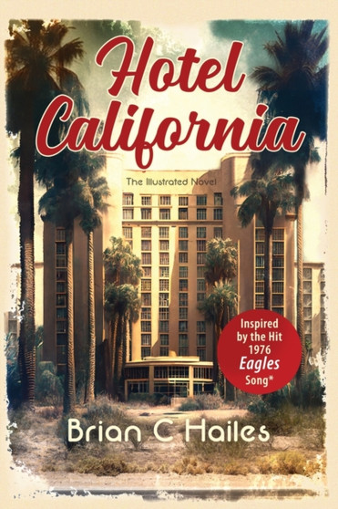Hotel California : Inspired by the Hit 1976 Eagles Song