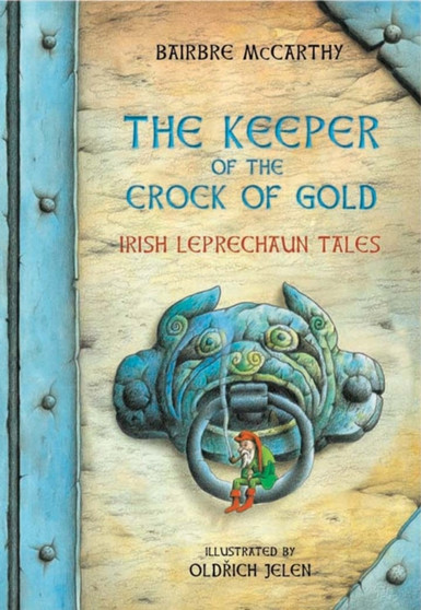 The Keeper Of The Crock Of Gold: : Irish Leprechaun Tales