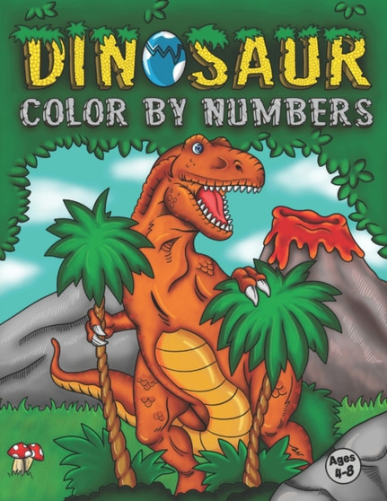 Dinosaur Color By Numbers : Coloring Book for Kids Ages 4-8 Activity Book for Boys & Girls