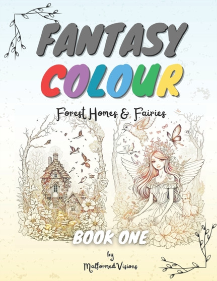 Fantasy Colour : BOOK 1 - Forest Homes & Fairies