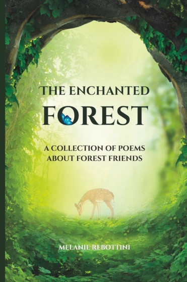 The Enchanted Forest : A Collection of Poems About Forest Friends
