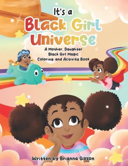 It's a Black Girl Universe : A Mother, Daughter Black Girl Magic Coloring and Activity Book