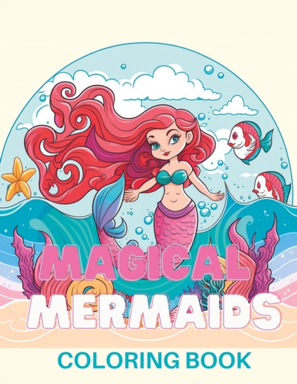 Magical Mermaids Coloring Book