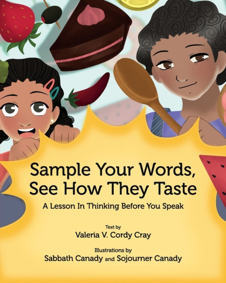 Sample Your Words, See How They Taste : A Lesson in Thinking before You Speak