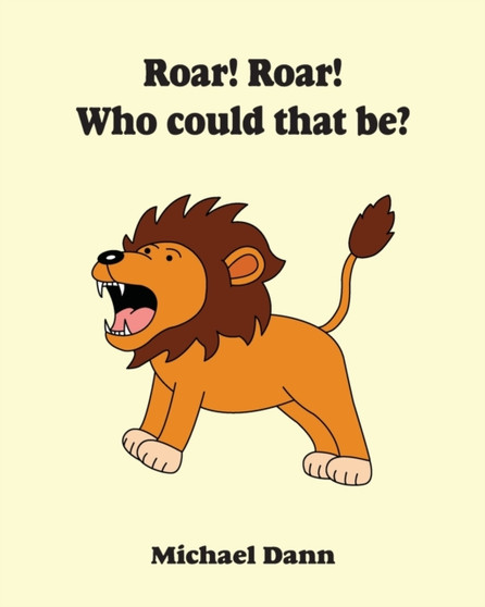 Roar! Roar! Who Could That Be? : Animal Sounds For Toddlers And Preschoolers