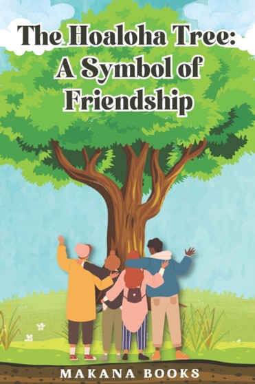 The Hoaloha Tree : A Symbol of Friendship