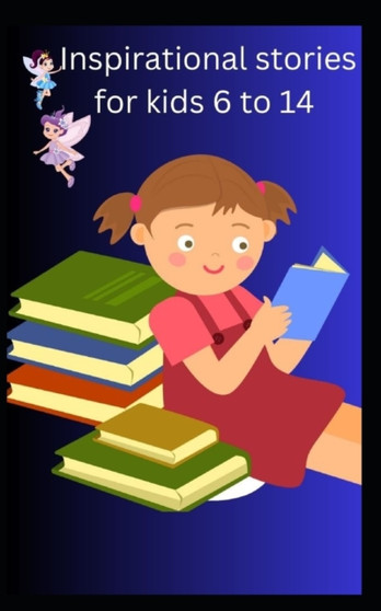 Inspirational stories for kids 6 to14
