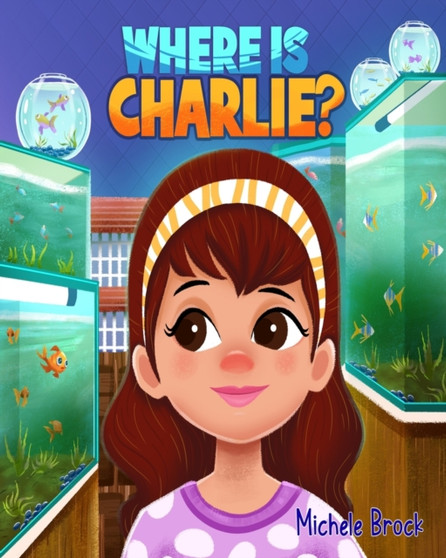 Where Is Charlie? : A Fantastic Fish Story of Friendship for Children