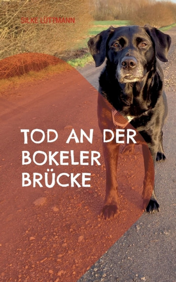 Tod an der Bokeler Brucke : Labrador Siley ermittelt