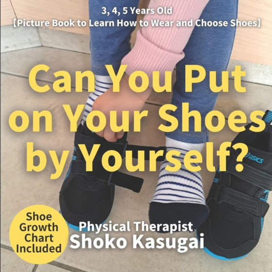 Can you put on your shoes by yourself?