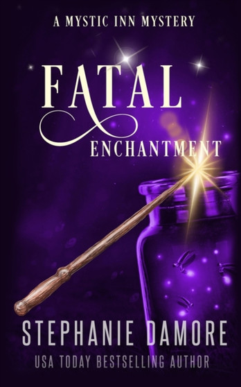 Fatal Enchantment : A Paranormal Cozy Mystery : 10