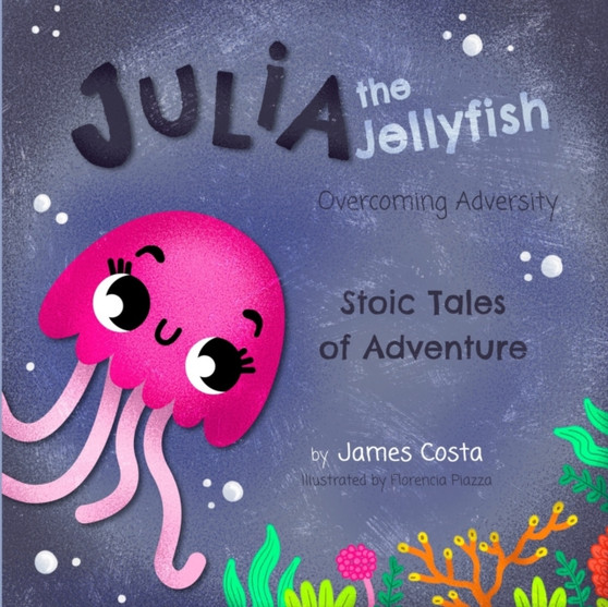 Julia the Jellyfish : Overcoming Adversity