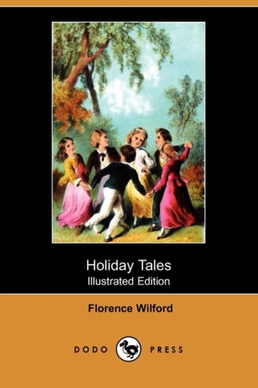 Holiday Tales (Illustrated Edition) (Dodo Press)