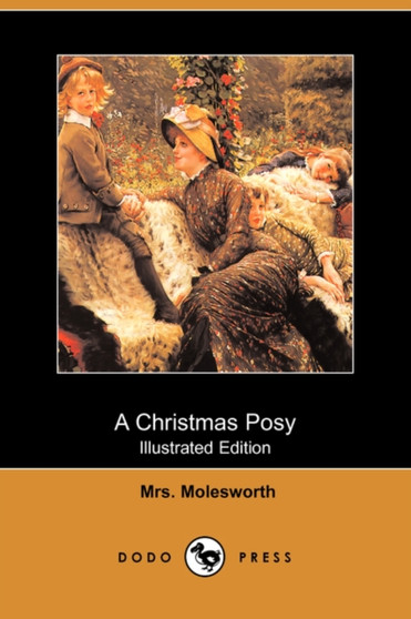A Christmas Posy (Illustrated Edition) (Dodo Press)