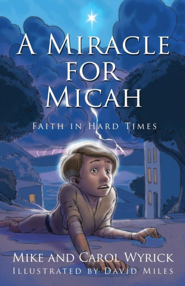 A Miracle for Micah : Faith in Hard Times
