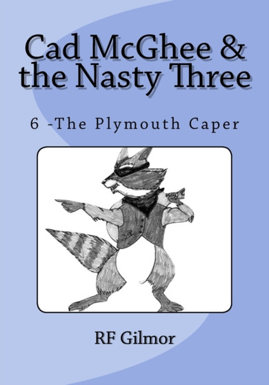 Cad McGhee & the Nasty Three : The Plymouth Caper