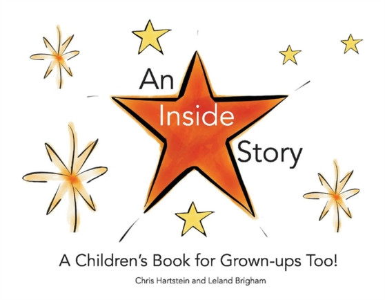 An Inside Story : A Children's Book for Grown-Ups Too!