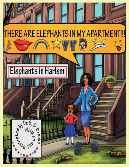 There Are Elephants in My Apartment!!! : Elephants in Harlem