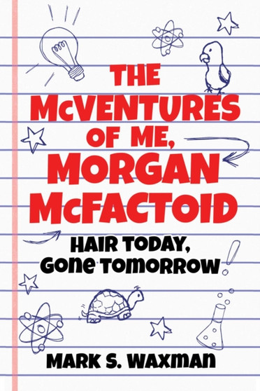 The McVentures of Me, Morgan McFactoid : Hair Today, Gone Tomorrow