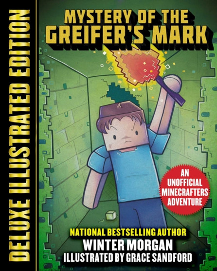 The Mystery of the Griefer's Mark (Deluxe Illustrated Edition) : An Unofficial Minecrafters Adventure