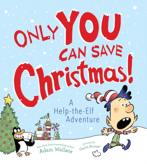 Only YOU Can Save Christmas! : A Help-the-Elf Adventure