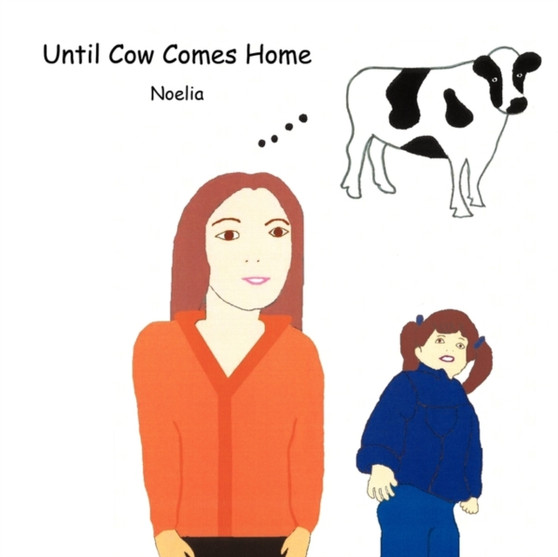 Until Cow Comes Home
