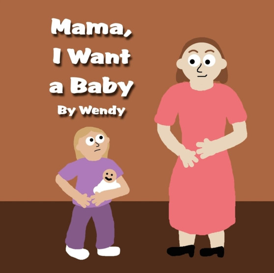 Mama, I Want a Baby